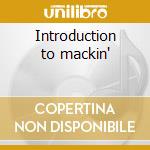 Introduction to mackin' cd