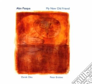 Alan Pasqua - My New Old Friend cd musicale di Pasqua Alan