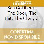 Ben Goldberg - The Door, The Hat, The Chair, The Fact cd