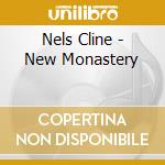 Nels Cline - New Monastery cd