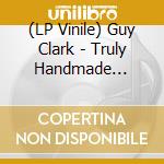 (LP Vinile) Guy Clark - Truly Handmade Volume One cd