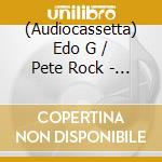 (Audiocassetta) Edo G / Pete Rock - My Own Worst Enemy cd