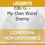 Edo G. - My Own Worst Enemy cd