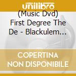 (Music Dvd) First Degree The De - Blackulem The Movie cd