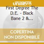 First Degree The D.E. - Black Bane 2 & Underestimated Villain cd