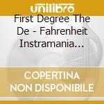 First Degree The De - Fahrenheit Instramania Level B: Journey Of The cd