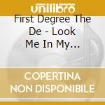 First Degree The De - Look Me In My Face Though cd