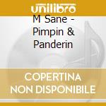 M Sane - Pimpin & Panderin cd musicale di M Sane