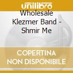 Wholesale Klezmer Band - Shmir Me cd
