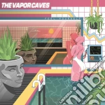 (LP Vinile) Vapor Caves (The) - Feel Yourself vinile