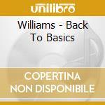 Williams - Back To Basics cd musicale di Williams