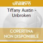 Tiffany Austin - Unbroken cd