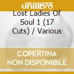 Lost Ladies Of Soul 1 (17 Cuts) / Various cd