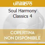 Soul Harmony Classics 4 cd