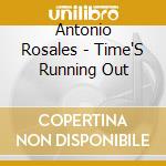 Antonio Rosales - Time'S Running Out