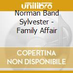 Norman Band Sylvester - Family Affair cd musicale di Norman Band Sylvester