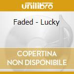 Faded - Lucky cd