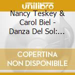 Nancy Teskey & Carol Biel - Danza Del Sol: Latin Adventures For Flute And Piano