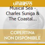 Musical Sea - Charles Suniga & The Coastal Sounds Of Yachats Ore cd musicale di Musical Sea