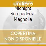 Midnight Serenaders - Magnolia cd musicale di Midnight Serenaders