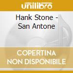 Hank Stone - San Antone cd