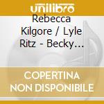 Rebecca Kilgore / Lyle Ritz - Becky & Lyle Bossa Style cd musicale di Rebecca Kilgore / Lyle Ritz