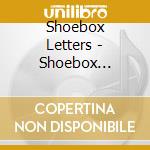 Shoebox Letters - Shoebox Letters cd