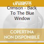 Crimson - Back To The Blue Window cd
