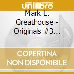 Mark L. Greathouse - Originals #3 From Prague (Greathouse Of Music Pres cd