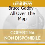 Bruce Gaddy - All Over The Map cd