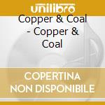 Copper & Coal - Copper & Coal cd