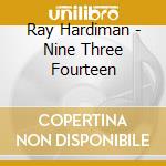 Ray Hardiman - Nine Three Fourteen cd