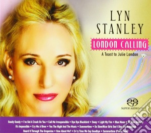 Lyn Stanley - London Calling: A Toast To Julie London (Sacd) cd musicale di Lyn Stanley