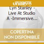 Lyn Stanley - Live At Studio A -Immersive Sacd cd