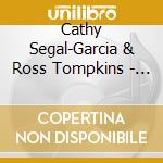 Cathy Segal-Garcia & Ross Tompkins - Heart To Heart cd musicale di Cathy Segal