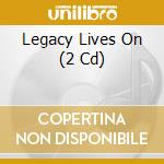 Legacy Lives On (2 Cd) cd