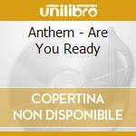 Anthem - Are You Ready cd