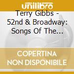 Terry Gibbs - 52nd & Broadway: Songs Of The Bebop Era cd musicale di TERRY GIBBS