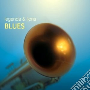 Legends & Lions - Blues cd musicale di Legends & lions