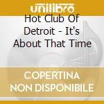 Hot Club Of Detroit - It's About That Time cd