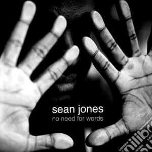 Sean Jones - No Need For Words cd musicale di Sean Jones