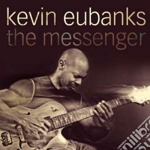 Kevin Eubanks - The Messenger cd musicale di Kevin Eubanks