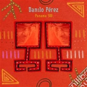 Danilo Perez - Panama 500 cd musicale di Danilo Perez