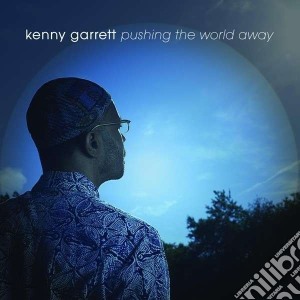 Kenny Garrett - Pushing The World Away cd musicale di Kenny Garrett