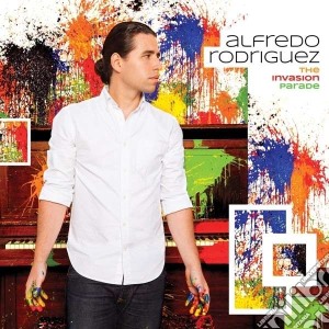 Alfredo Rodriguez - The Invasion Parade cd musicale di Alfredo Rodriguez