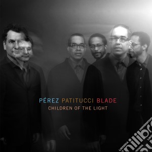 Danilo Perez / John Patitucci / Brian Blade - Children Of The Light cd musicale di Danilo Perez / John Patitucci / Brian Blade