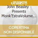 John Beasley - Presents Monk'EstraVolume 1 cd musicale di John Beasley