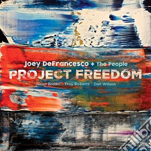 Joey Defrancesco - Project Freedom cd musicale di Joey Defrancesco
