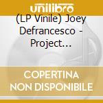 (LP Vinile) Joey Defrancesco - Project Freedom vinile