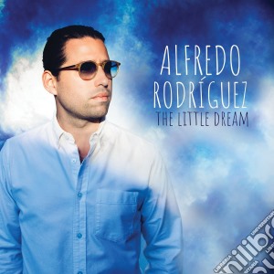 Alfredo Rodriguez - The Little Dream cd musicale di Alfredo Rodriguez
